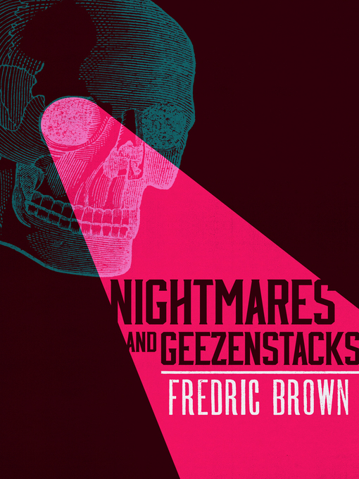Title details for Nightmares and Geezenstacks by Fredric Brown - Available